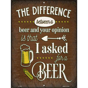 Difference Between Beer And Your Opinion Wholesale Novelty Metal Parking Sign