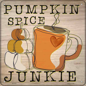 Pumpkin Spice Junkie Wholesale Novelty Metal Square Sign