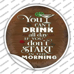 Cant Drink All Day Wholesale Novelty Circle Sticker Decal