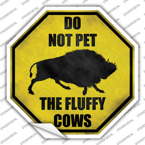 Do Not Pet Fluffy Cow Wholesale Novelty Octagon Sticker Decal