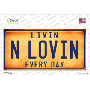 Livin N Lovin Everyday Wholesale Novelty Sticker Decal
