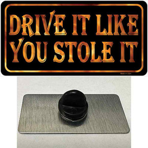 Drive It Like You Stole It Wholesale Novelty Metal Hat Pin