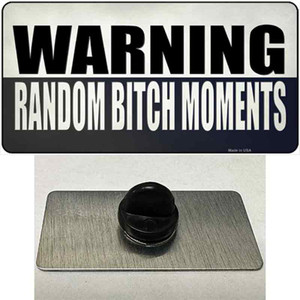 Random Bitch Moment Wholesale Novelty Metal Hat Pin Tag