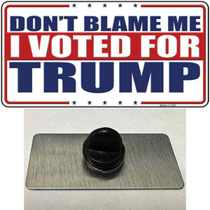 Dont Blame Me I Voted Trump Wholesale Novelty Metal Hat Pin