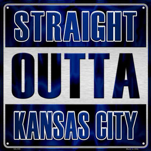 Straight Outta Kansas City Wholesale Novelty Metal Square Sign SQ-205