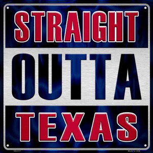 Straight Outta Texas Wholesale Novelty Metal Square Sign