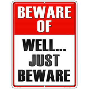 Well Just Beware Wholesale Metal Novelty Parking Sign