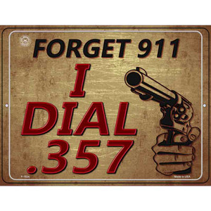 Forget 911 I Dial 357 Wholesale Metal Novelty Parking Sign
