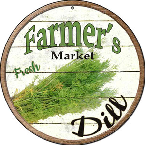 Farmers Market Dill Wholesale Novelty Metal Circular Sign