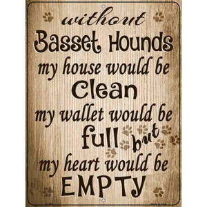 Without Basset Hounds My House Would Be Clean Wholesale Metal Novelty Parking Sign