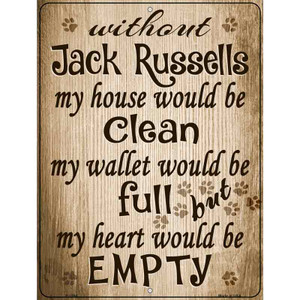 Without Jack Russells My House Would Be Clean Wholesale Metal Novelty Parking Sign