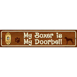 My Boxer Is My Doorbell Street Sign Wholesale Novelty Metal