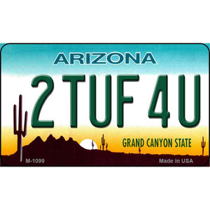 2 Tuf 4U Arizona State License Plate Wholesale Magnet