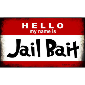 Hello My Name Is Jail Bait Wholesale Magnet