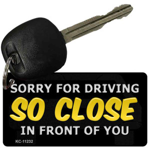 Sorry For Driving So Close In Front Of You Novelty Wholesale Key Chain