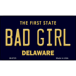 Bad Girl Delaware State License Plate Wholesale Magnet M-6725