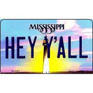 Hey Y'all Mississippi State License Plate Wholesale Magnet M-6567