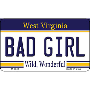 Bad Girl West Virginia State License Plate Wholesale Magnet M-6515
