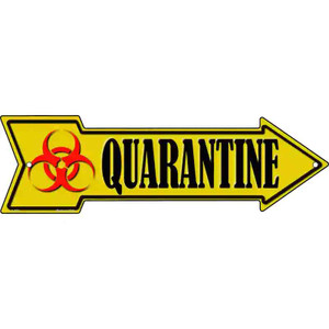 Quarantine Wholesale Metal Novelty Arrow Sign