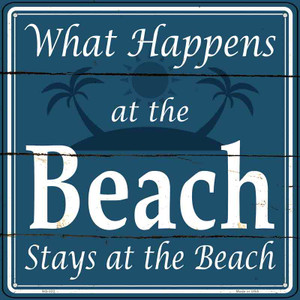 Happens At The Beach Stays At The Beach Wholesale Novelty Square Sign