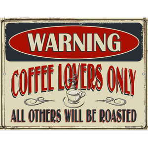 Warning Coffee Lovers Only Wholesale Novelty Parking Sign