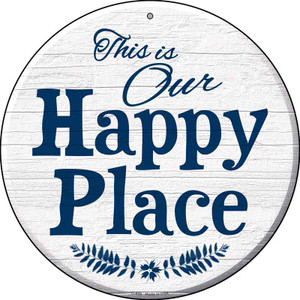 Our Happy Place Wholesale Novelty Metal Circular Sign C-858