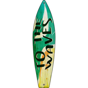 To The Waves Wholesale Metal Novelty Surfboard Sign