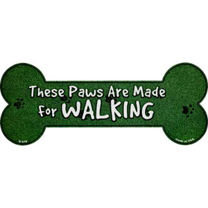 Paws Are For Walking Novelty Bone Magnet B-018