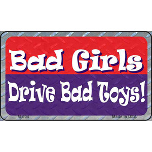 Bad Girls Drive Bad Toys Wholesale Metal Magnet M-004