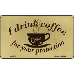 I Drink Coffee Wholesale Metal Novelty Magnet M-8750