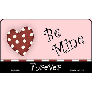 Be Mine Forever Wholesale Metal Novelty Magnet M-5020