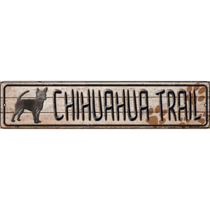 Chihuahua Trail Wholesale Novelty Metal Street Sign