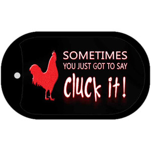 Sometimes You Just Got To Say Cluck It Wholesale Novelty Dog Tag Kit