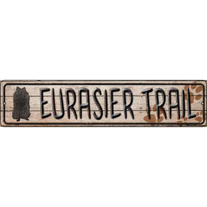 Eurasier Trail Wholesale Novelty Metal Vanity Street Sign