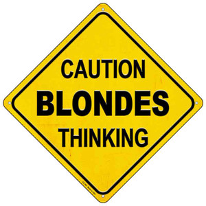 Caution Blondes Thinking Wholesale Novelty Metal Crossing Sign