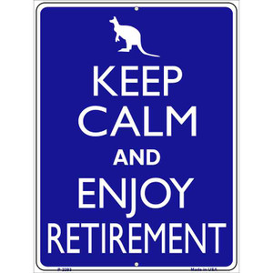 Keep Calm Enjoy Retirement Wholesale Metal Novelty Parking Sign