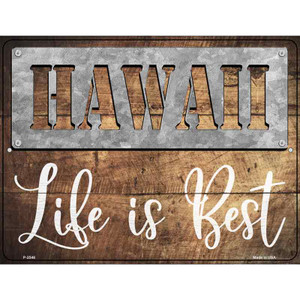 Hawaii Stencil Life is Best Wholesale Novelty Metal Parking Sign