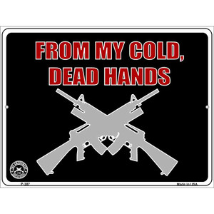 From My Cold Dead Hands Wholesale Metal Novelty Parking Sign