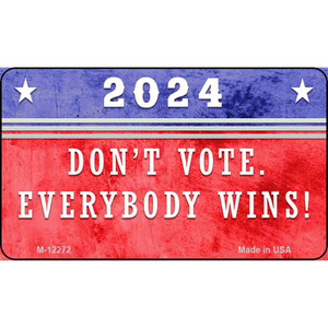 Dont Vote Everyone Wins 2020 Wholesale Novelty Metal Magnet M-12272