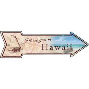 Ill See You In Hawaii Wholesale Novelty Metal Arrow Sign