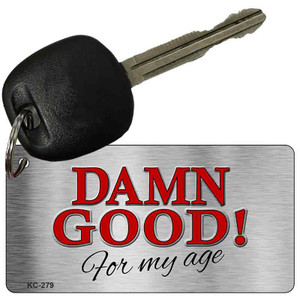 Damn Good For My Age Wholesale Novelty Metal Key Chain