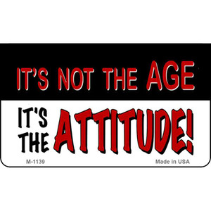 Not Age it is Attitude Wholesale Novelty Metal Magnet M-1139