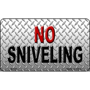 No Sniveling Wholesale Novelty Metal Magnet M-349