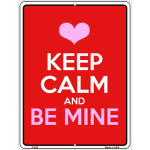 Keep Calm Be Mine Wholesale Metal Novelty Parking Sign