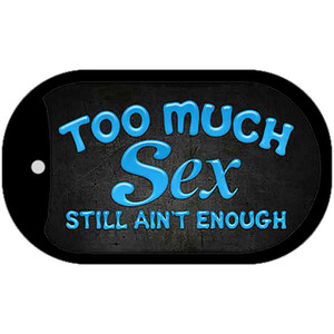 Too Much Sex Wholesale Novelty Metal Dog Tag Necklace