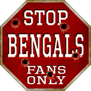 Bengals Fans Only Wholesale Metal Novelty Octagon Stop Sign BS-182