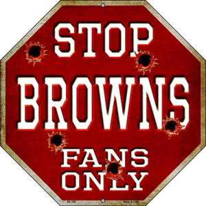 Browns Fans Only Wholesale Metal Novelty Octagon Stop Sign BS-185
