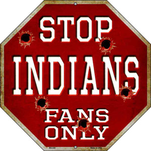 Indians Fans Only Wholesale Metal Novelty Octagon Stop Sign BS-224