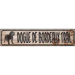 Dogue De Bordeaux Trail Wholesale Novelty Metal Street Sign