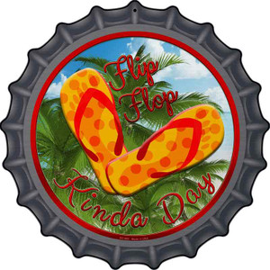 Flip Flop Kinda Day Wholesale Novelty Metal Bottle Cap Sign